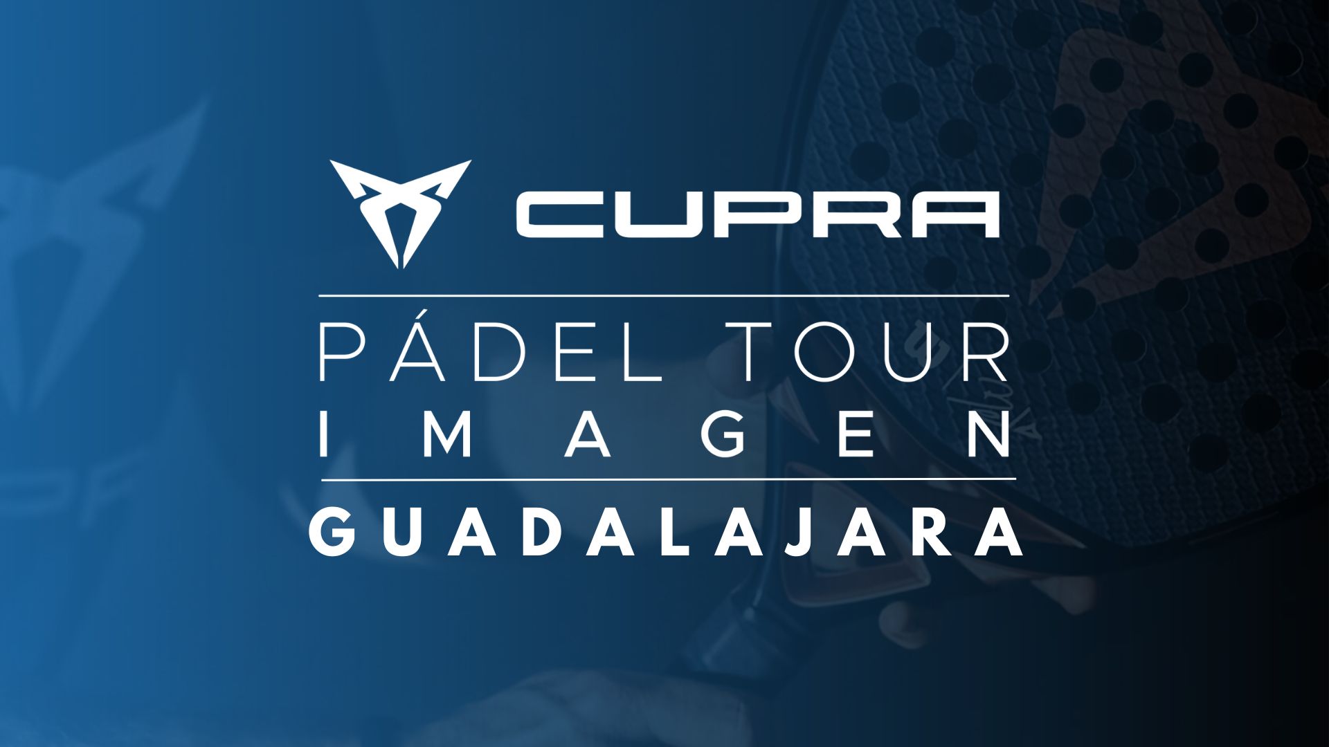CUPRA PÁDEL TOUR IMAGEN GUADALAJARA 2023